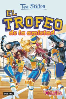 vida en ratford 41. el trofeo de la amistad-tea stilton-9788408252504