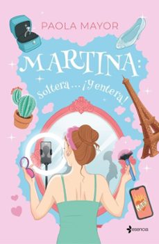 martina: soltera... ¡y entera! (ebook)-paola mayor-9788408299004