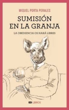 sumision en la granja: la obediencia os hara libres-9788409057504