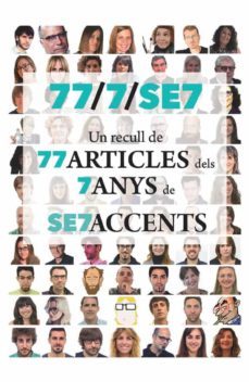 77/7/se7. un recull de 77 articles dels 7 anys de se7accents (ebook)-9788409329304