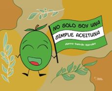 no solo soy una simple aceituna-marina beltran narvaez-9788410014404