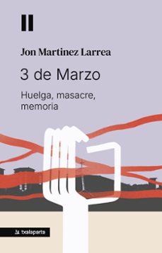 3 de marzo. huelga, masacre, memoria-jon martinez larrea-9788410246904