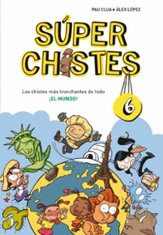 super chistes 6 - los chistes mas tronchantes de todo... ¡el mund o!-9788410298804