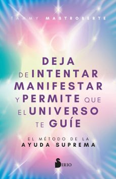 deja de intentar manifestar y permite que el universo te guie-9788410335004