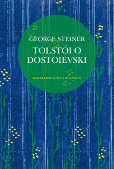 tolstoi o dostoievski-george steiner-9788410415904