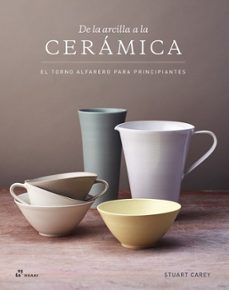 de la arcilla a la ceramica-stuart carey-9788410650404
