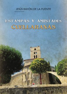 estampas y amistades cuellaranas-jesus bayon de la fuente-9788410823204