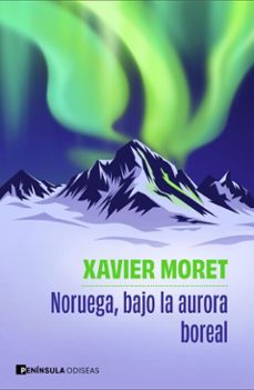 noruega, bajo la aurora boreal (ebook)-xavier moret-9788411005104