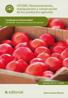 almacenamiento, manipulacion y conservaciones de los productos agricolas. agau0208 (ebook)-alvaro avenza alvarez-9788411033404