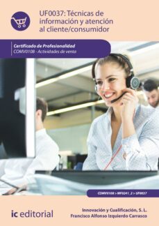 tecnicas de informacion y atencion al cliente/consumidor. comv0108 (ebook)-s.l. innovacion y cualificacion-francisco alfonso izquierdo carrasco-9788411034104