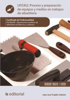 proceso y preparacion de equipos y medios en trabajos de albañileria. eocb0208 (ebook)-juan jose trujillo cebrian-9788411038904