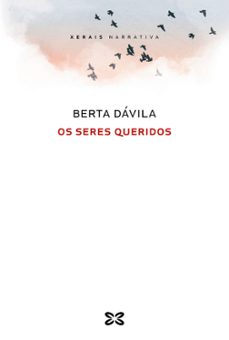 os seres queridos (premio xerais novela 2022 )-9788411100304