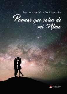 poemas que salen de mi alma-antonio navio garcia-9788411115704