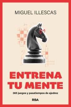 entrena tu mente-miguel illescas cordoba-9788411328104