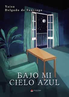 bajo mi cielo azul-yaiza delgado de santiago-9788411377904