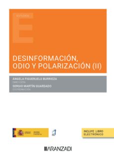 desinformacion, odio y polarizacion (ii)-angela figueruelo burrieza-9788411625104
