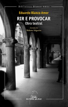 rir e provocar. obra teatral-eduardo blanco amor-9788411764704