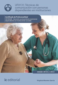 tecnicas de comunicacion con personas dependientes en instituciones. sscs0208 (ebook)-9788411842204