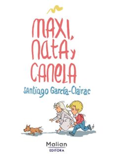 maxi, nata y canela-santiago garcia clairac-9788412013504