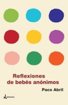 reflexiones de bebes anonimos-paco abril-9788412060904