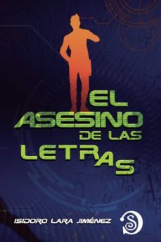 el asesino de las letras-isidoro lara jimenez-9788412176704