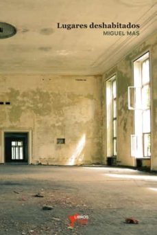 lugares deshabiitados-miguel mas-9788412194104
