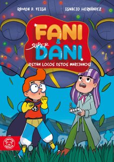 fani & superdani 3. ¡estan locos estos marcianos! aventura en el centro comercial-9788412221404