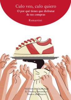 culo veo, culo quiero o por que tienes que disfrutar de tus compras-9788412259704