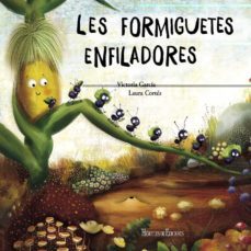 les formiguetes enfiladores (catalan)-victoria garcia-9788412321104