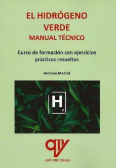 el hidrogeno verde. manual tecnico-antonio madrid vicente-9788412496604