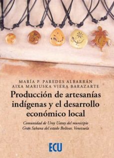 produccion de artesanias indigenas y el desarrollo economico local-maria p. paredes albarran-9788412519204