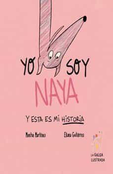 yo soy naya y esta es mi historia-alonso montserrat martinez-9788412527704