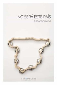 no sera este pais-alfonso salazar-9788412558104