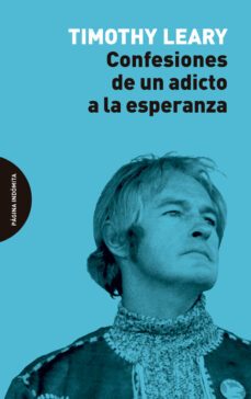 confesiones de un adicto a la esperanza-timothy leary-9788412648904