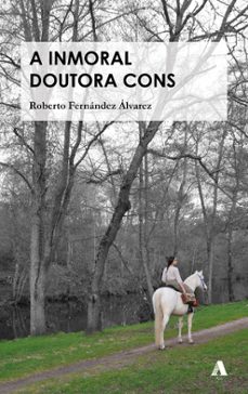 a inmoral doutora cons-roberto fernandez alvarez-9788412664904