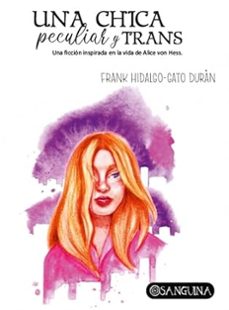 una chica peculiar y trans-frank hidalgo gato duran-9788412801804
