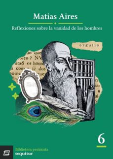 reflexiones sobre la vanidad de los hombres-matias aires-9788412802504