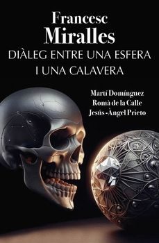 dialeg entre una esfera i una calavera-francesc miralles bofarull-9788412904604
