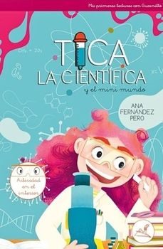 tica la cientifica y el mini mundo-ana fernandez pero-9788412910704