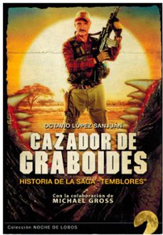 cazadores de graboides. historia de la saga "temblores"-octavio lopez san juan-9788412927504