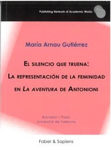 el silencio que truena: la representacion de la feminidad en la aventura de antonioni-maria arnau gutierrez-9788412951004