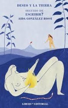 deseo y la tierra-aida gonzalez rossi-9788412991604