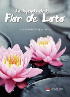 la leyenda de la flor de loto-ana victoria hinojosa garcia-9788413043104