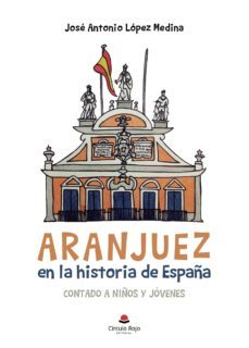 aranjuez en la historia de españa contado a niños y jovenes-9788413171104