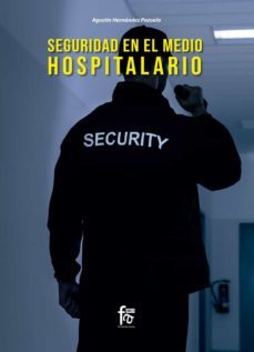 seguridad en el medio hospitalario-agustin hernandez pozuelo-9788413239804