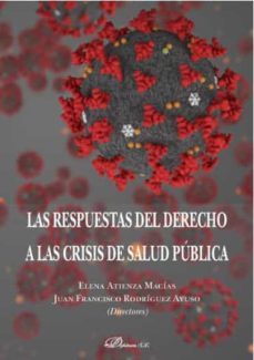 las respuestas del derecho a las crisis de salud publica-elena atienza macias-juan francisco rodriguez ayuso-9788413247304