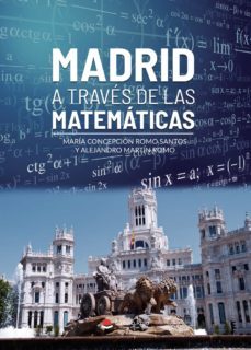madrid a traves de las matematicas-maria concepcion romo santos-9788413386904