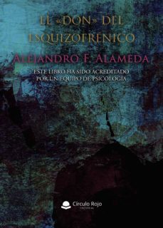 el “don” del esquizofrénico (ebook)-alejandro f. alameda-9788413389004