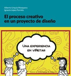el proceso creativo en un proyecto de diseño. una experiencia en viñetas-alberto urquia mosquera-ignacio lopez fornies-9788413401904