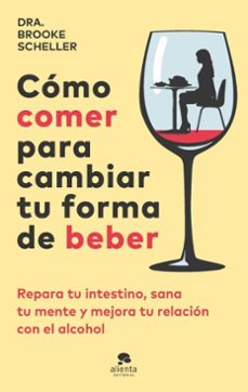como comer para cambiar tu forma de beber (ebook)-brooke scheller-9788413443904